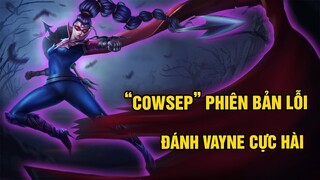 Thụt TV | "Cowsep" Phiên Bản Lỗi Đánh Vayne Và Cái Kết Chán Đời 😫😫😫