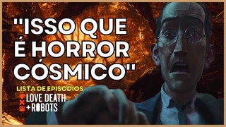 HORROR CÓSMICO na Série Love, Death and Robots. Top Episódios.