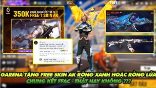 FREE FIRE| GÀ RÁN TẶNG AK47 RỒNG XANH TOÀN SERVER TRONG GIẢI ĐẤU FFAC THẬT HAY KHÔNG?