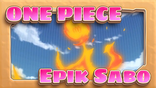 ONE PIECE|[Sabo]Pria yang memanjakan adiknya