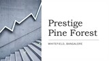 Prestige Pine Forest Apartments In Bangalore City