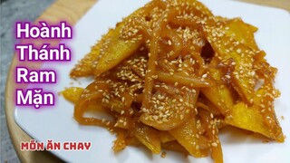 HOÀNH THÁNH RAM MẶN Để Ăn Cơm Chay Rất Ngon