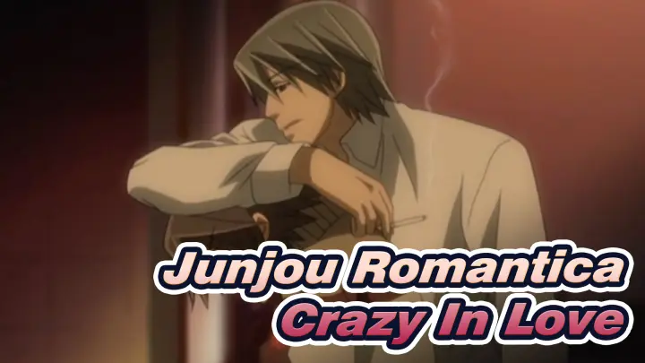 [Junjou Romantica]Crazy In Love
