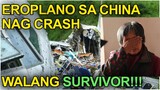 EROPLANO SA CHINA BUMAGSAK - WALANG SURVIVOR | BOEING 737 flight crash