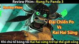REVIEW PHIM KUNG FU PANDA 3 : KHI GẤU TRÚC PO ĐẠI CHIẾN KAI HAI SỪNG || TỚ REVIEW PHIM