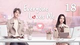 Everyone Loves Me (2024) - Episode 18 - [English Subtitle] (1080p) | Zhao Lusi & Yang Yang