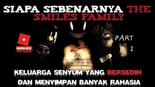 CREEPY PASTA THE SMILES FAMILY ROBLOX !!! KELUARGA ANEH YANG MENYERAMKAN -Bahasa Indonesia