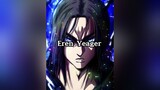Quốc trưởng Eren Yeager🔥 anime animeedit gazakyy