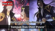 Rainkarnasi kedalam Sistem Game Menjadi Pemimpin Sekte Tampan Over Power Tak Tertandingi part#17