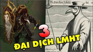 TOP 3 ĐẠI DỊCH của nhân loại được Riot Games lồng ghép vào Liên Minh Huyền Thoại