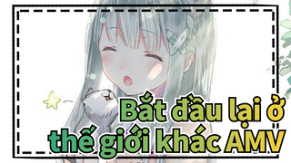 [Bắt đầu lại ở thế giới khác/AMV] Bài thơ của chúng tôi