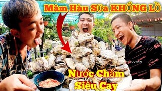 Nước Chấm Siêu Cay Và Mâm Hàu Sữa Khổng Lồ Cùng Team Săn Bắt Ẩm Thực Vùng Cao|Phương QN