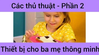 Các thủ thuật thiết bị cho ba mẹ thông minh #2