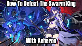 Honkai Star Rail | How to Defeat the Swarm King boss with Acheron