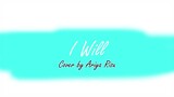 I Will - Cover by Ariya Risu