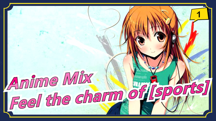Anime Mix|Feel the charm of [sports]_1
