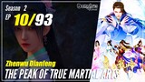 【Zhen Wu Dianfeng】 S2 Ep. 10 (50) - The Peak of True Martial Arts