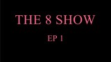 The 8 Show Ep 1 (eng sub)