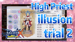 Ragnarok X: Next Generation | High Priest illusion trial 2