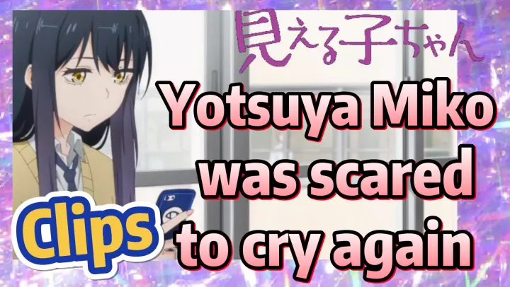 [Mieruko-chan]  Clips | Yotsuya Miko was scared to cry again