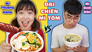 Đại Chiến Mì Tôm Bình Dân 3K Vs Mì Tôm Thượng Hạng 100k - Tô Mì Nào Ngon Hơn  ?