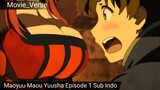 Maoyuu Maou Yuusha Episode 1 Sub Indo
