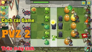 Cách tải Plants vs zombies 2 trên máy tính Mới nhất 2022 | Cách tải pvz 2 trên máy tính laptop PC