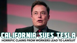 California Sues Elon Musk's Tesla Over Horrific Claims