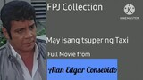 FULL MOVIE: May Isang Tsuper ng Taxi | FPJ Collection