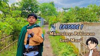 Episode 1 || Lahirnya Levi-Man Sebagai Pahlawan Desa