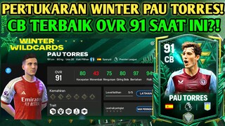 CB PERTUKARAN OVR 91 PAU TORRES EVENT WINTER WILDCARDS! NYOBAIN CB TERBAIK OVR 91 FC MOBILE YUAHPLAY