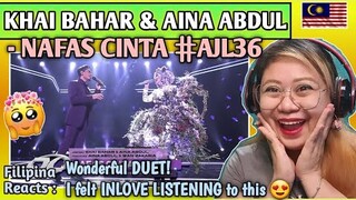 KHAI BAHAR & AINA ABDUL - NAFAS CINTA | #AJL36 // FILIPINA REACTS