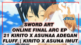 Sword Art Online Final Arc EP 21 Kirito x Asunaa Adegan Imut | Kirito x Asuna Imut