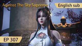 [Eng Sub] Against The Sky Supreme episode 307