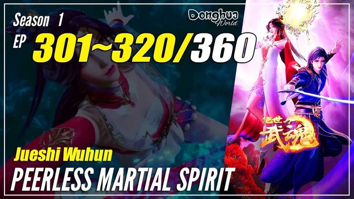【Jueshi Wuhun】 Season 1 Ep. 301~320 - Peerless Martial Spirit | Donghua - 1080P