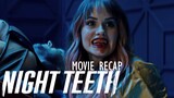 Movie Recap - NIght Teeth (2021)