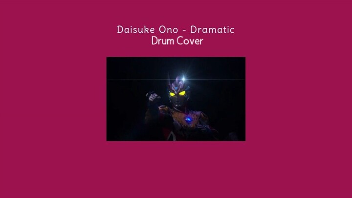 Daisuke Ono - Dramatic  Drum Cover