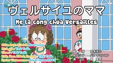 Doraemon Tập 578 : Mẹ Là Công Chúa Versaille & Thuốc Viên Chạy Trốn Khả Năng Động Vật