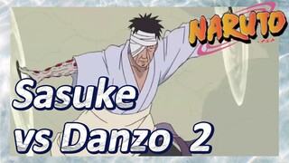 Sasuke vs Danzo 2