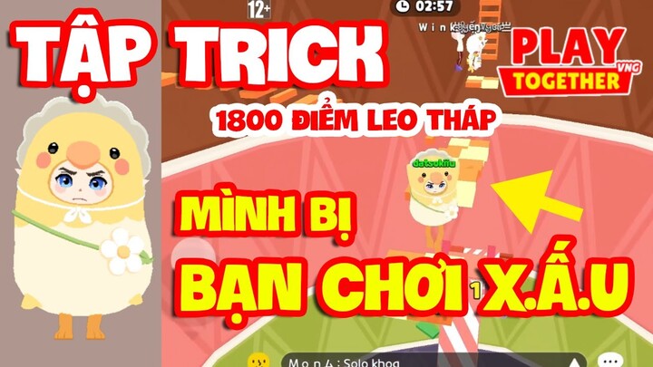 Play Together | MÌNH TẬP TRICK LEO 1800 ĐIỂM THÁP VÔ CỰC