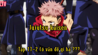 Jujutsu kaisen_Tập 14 P2 Có vấn đề gì hả ???