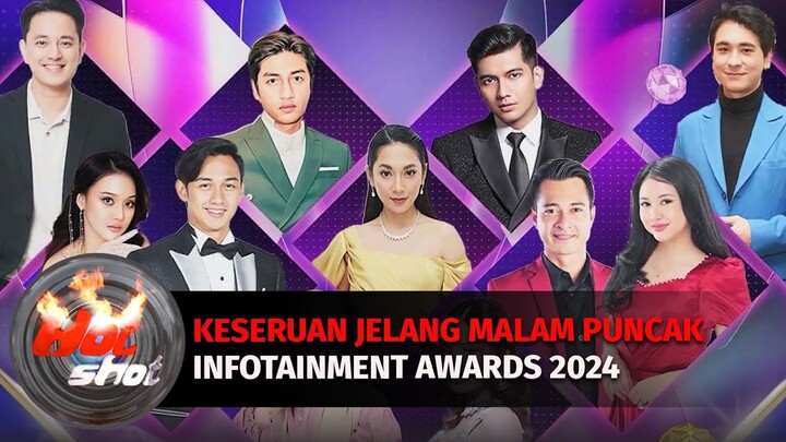 Jelang Malam Puncak Infotainment Awards 2024 | Hot Shot