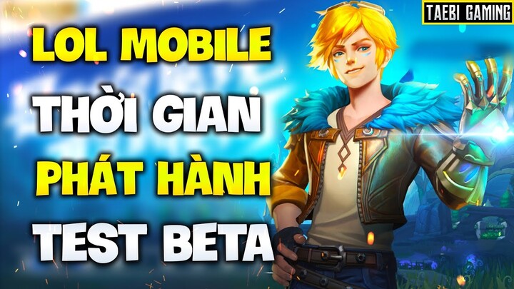 LOL MOBILE | TỐC CHIẾN PHÁT HÀNH TEST BETA SỚM HAY MUỘN (Wild Rift)