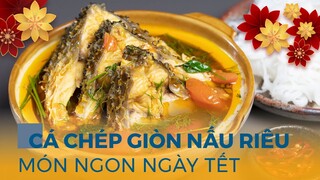 Cá Chép Giòn Nấu Riêu - Món Ăn Chống Ngán Ngày Tết l Malloca