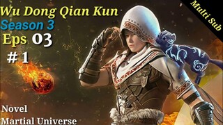 Wu Dong Qian Kun | Martial Universe Season 3 episode 3 Sub indo #1 || Spoiler