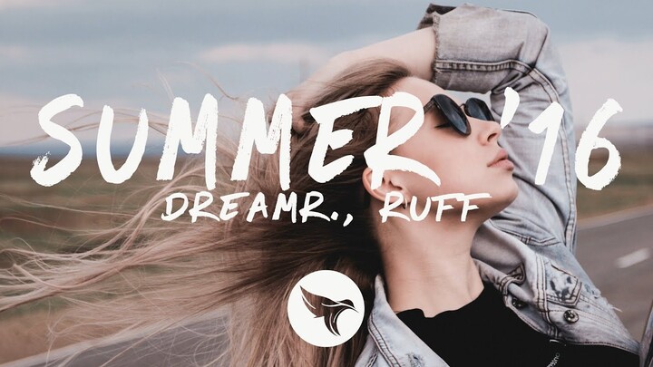 dreamr. & Ruff - Summer '16 (Lyrics) ft. Chanel Yates