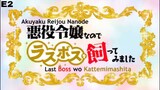 E2- Akuyaku Reijou nanode Last Boss wo Kattemimashita [subtitle indonesia]