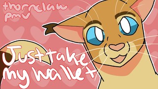 Just Take My Wallet - Thornclaw Warrior Cats PMV