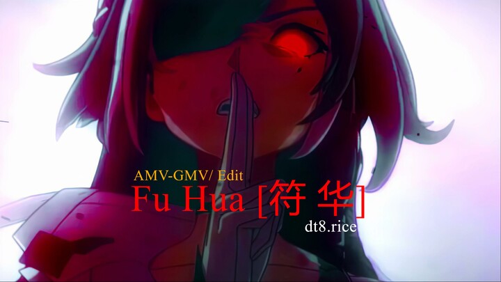 Fu Hua [符华] (4K UHD/ AMV-GMV Honkai Impact 3rd)