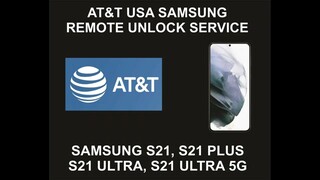 AT&T USA Remote Unlock Service, Samsung S21, Plus, Ultra, 5G